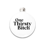 Flask (White) - One Thirsty Bitch