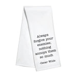 Kitchen Towel - Forgive Your Enemies - Oscar Wilde
