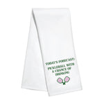 Kitchen Towel - Forecast: Pickleball with Drinking
