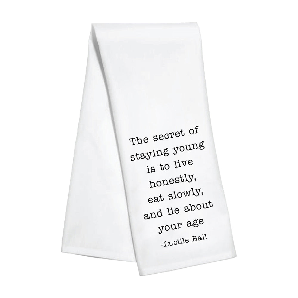 Kitchen Towel - The Secret of Staying Young - Lucille Ball