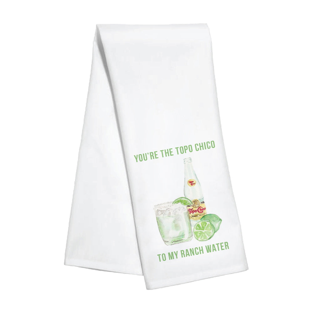 Kitchen Towel - Topo Chico to my Ranch Water