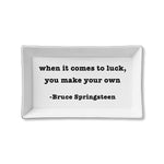 Ceramic Tray - Luck (Bruce Springsteen)