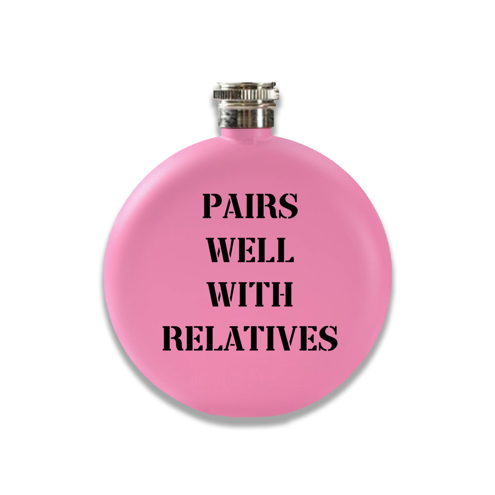 Pink Flask - Pairs Well With Relatives