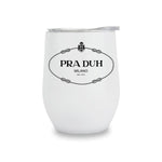 Wine Tumblers - Pra Duh