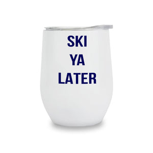 Wine Tumbler - SKI YA LATER
