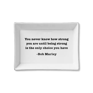 Ceramic Tray - Be Strong - Bob Marley