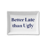 Ceramic Tray - Better Late than Ugly