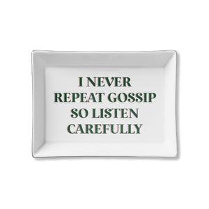 Ceramic Tray - I never Repeat Gossip