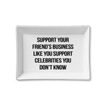Ceramic Tray - Support Your Friend's Business