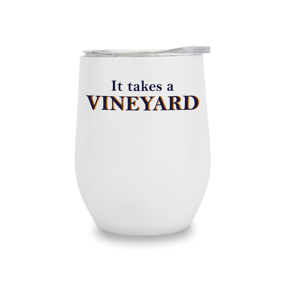 Wine Tumbler - It Takes A Vineyard