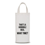 Wine Bag - That's A Horrible Idea