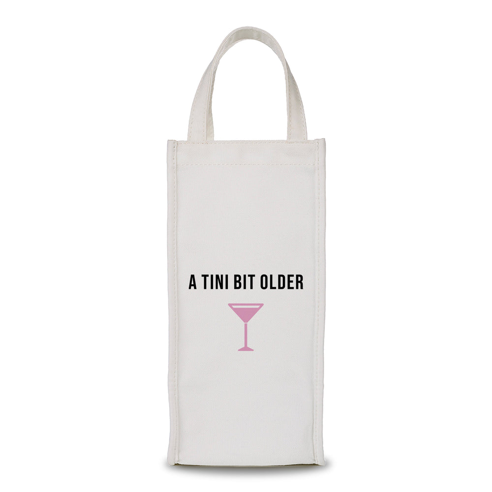 Wine Bag - A Tini Bit Older