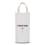Wine Bag - A Tini Bit Older