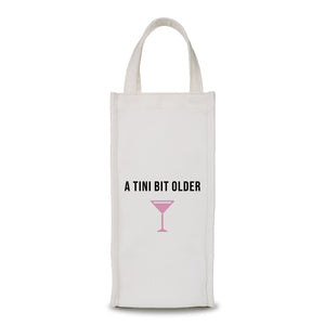 Wine Bag - A Tini Bit Older