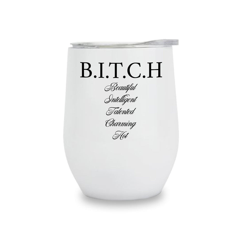 Wine Tumblers - B.I.T.C.H
