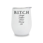 Wine Tumblers - B.I.T.C.H