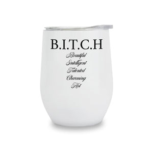 Wine Tumblers - B.I.T.C.H