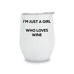 Wine Tumblers - I'm Just a Girl