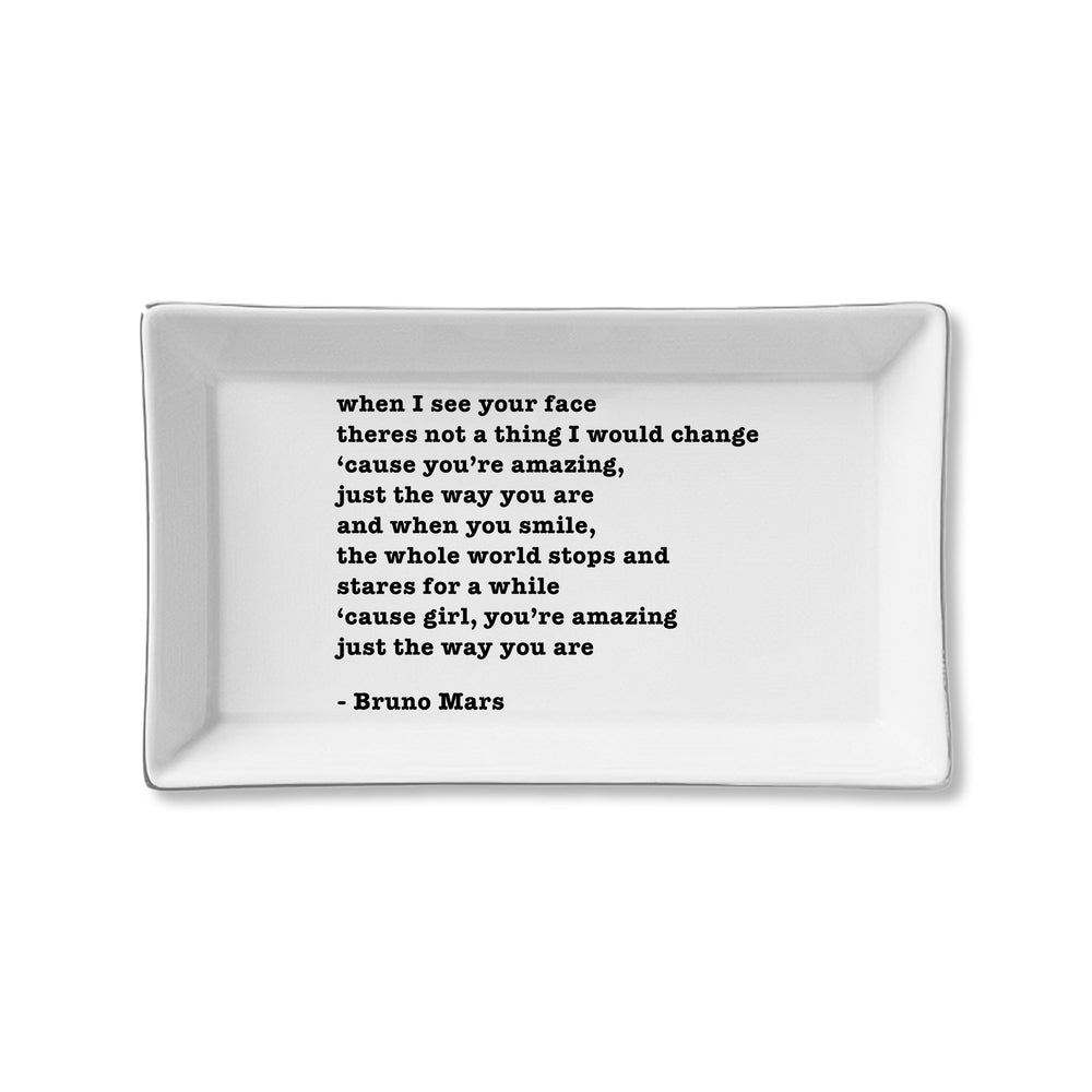 Ceramic Tray - You're Amazing Just The Way You Are (Bruno Mars)