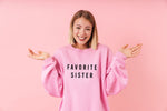 Favorite Sister Sweatshirt Pink